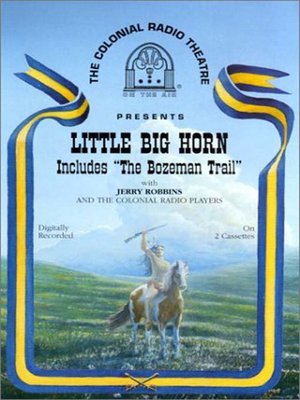 cover image of Little Big Horn and The Bozeman Trail